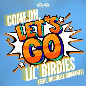 Come On, Let's Go (feat. Rochelle Diamante)