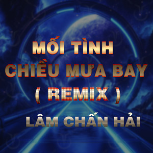 Mối Tình Chiều Mưa Bay (DUCK REMIX)