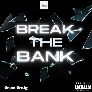 Break The Bank (Explicit)