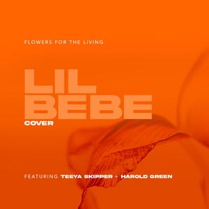 Lil Bebe(feat. Teeya Skipper & Harold Green)