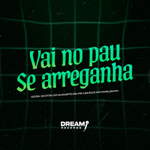 Vai no pau se arreganha (Explicit)