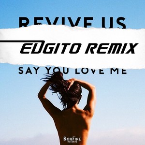 Say You Love Me (EDGITO Remix)