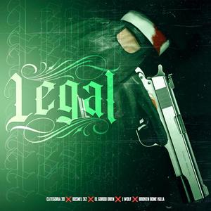 Legal (feat. El gordo dren, Bosnel & Broken Bone Killah) (Explicit)