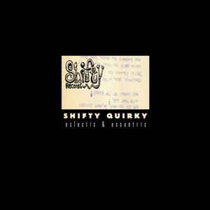 Shifty Quirky (Eclectic & Eccentric)