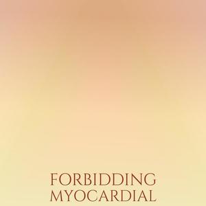 Forbidding Myocardial