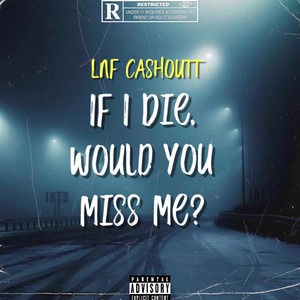 If I Die, Would You Miss Me? (Explicit)