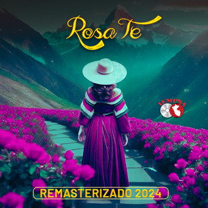 Rosa Te (Remasterizado 2024)