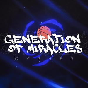 Generation of Miracles Cypher(feat. Jixplosion, Kastles, Diggz Da Prophecy, RapKnight, Coolguy_Diet & R Reed)