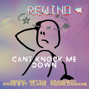 CANT KNOCK ME DOWN (REWIND)