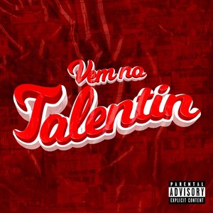 Vem no Talentin (Explicit)