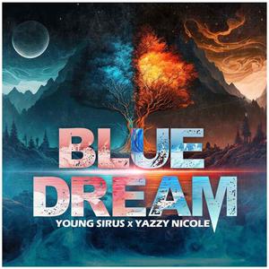 Blue Dreams (feat. Yazzy Nicole) (Explicit)