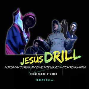 Jesús Drill (feat. Hasha, 73Bravo & Toto Rhiina) [Explicit]