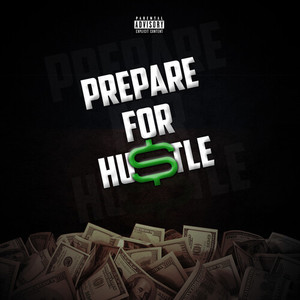 Prepare for Hustle (Explicit)