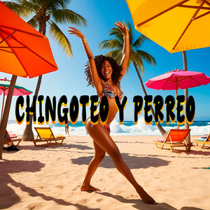 Chingoteo y Perreo (Explicit)