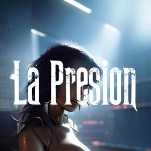 La Presión (Explicit)