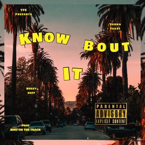 Know Bout It (feat. Hueey Heff) [Explicit]