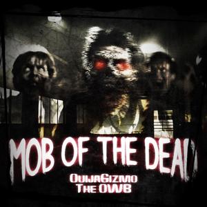 Mob Of The Dead (feat. The OWB) [Explicit]