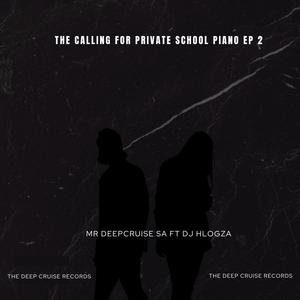 The Calling For Private School Piano Ep2 (feat. Dj Hlogza 601)