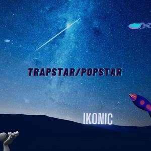 ik0nic - TrapStar/PopStar (Explicit)