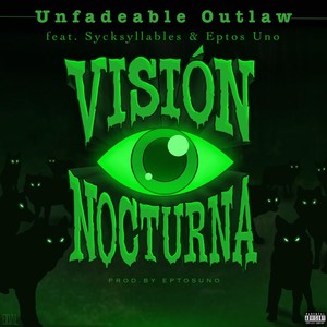 Visión Nocturna (feat. Sycksyllables & Eptos Uno) [Explicit]