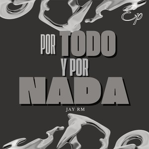 POR TODO & POR NADA