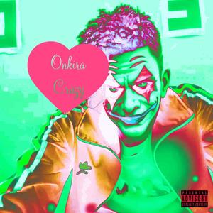 Onkira Crazy (Explicit)