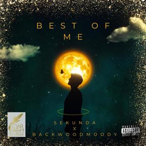 Best Of Me (feat. Backwood Moody) [Explicit]