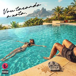 Vou Tacando a Xota (Explicit)