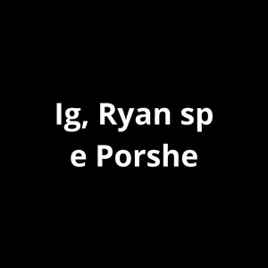 Ig, Ryan Sp e Porshe (Explicit)