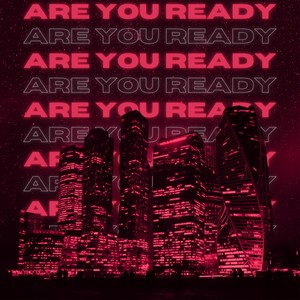 Are You Ready