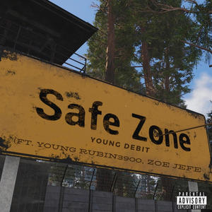 Safe Zone (feat. Young Rubin3900 & Zoe Jefe) [Explicit]