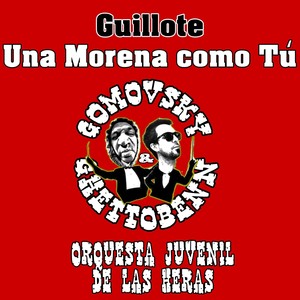 Una Morena como Tú(Gomovsky & GhettoBenn)[feat. Orquesta Juvenil de Las Heras]