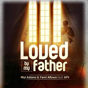 Loved By My Father (feat. AFV)