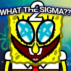 What the Sigma?? 2