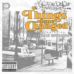 Things Done Changed (Explicit)