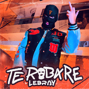 Te Robaré (Explicit)