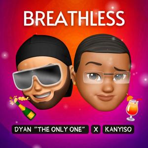 BREATHLESS (feat. Dyan "The Only One")