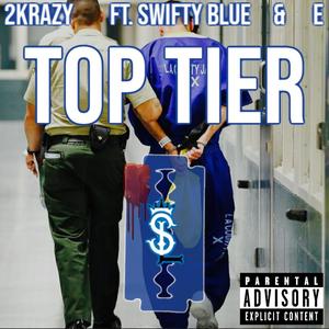 2K (TOP TIER FT. SWIFTY BLUE AND E) REMIX [Explicit]