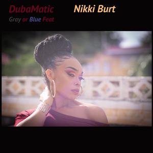 Gray Or Blue(feat. Nikki Burt)