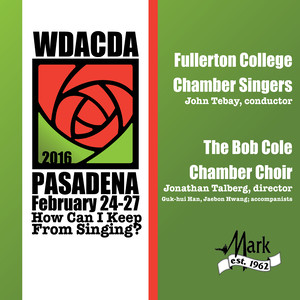 2016 American Choral Directors Association, Western Division (Acda) : Fullerton College Chamber Singers / Bob Cole Conservatory Chamber Choir