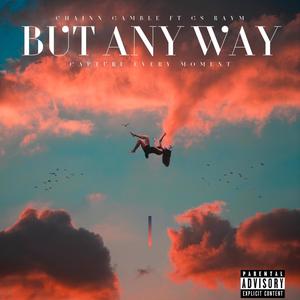 But Any Way (feat. GS Raym) [Explicit]