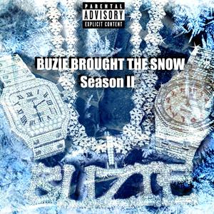 Buzie Brought The Snow: Season II (Explicit)