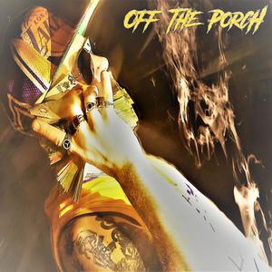 Off The Porch (feat. 2blunt Moody) [Explicit]