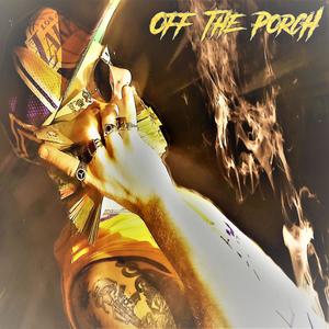 Off The Porch(feat. 2blunt Moody) (Explicit)