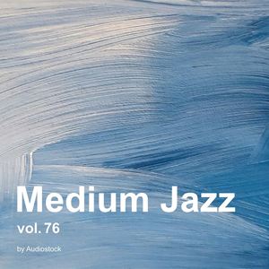 Medium Jazz, Vol. 76 -Instrumental BGM- by Audiostock