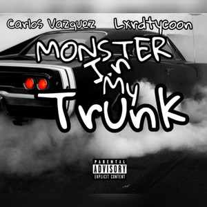 Monster in My Trunk (Explicit)