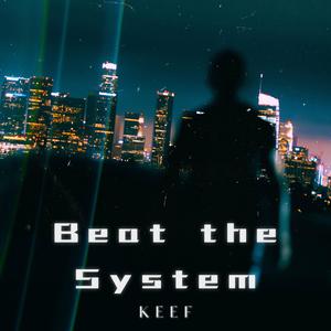 Beat The System