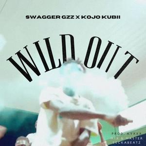 WILD OUT (feat. Kojo kubii) (Explicit)