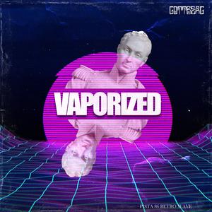 VAPORIZED