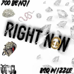 Right Now (feat. BSQ Wizzle) (Explicit)